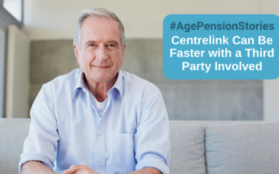 Age Pension Stories # 5 – Centrelink Can Be Faster with a Third Party Involved